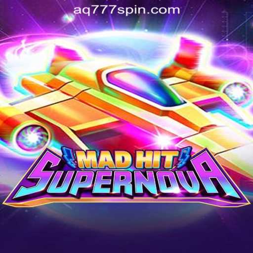 MadHitSupernova: The New Gaming Sensation at AQ777 Online Casino Philippines