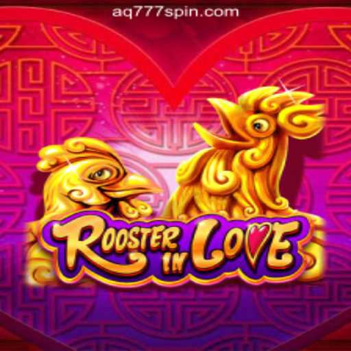 RoosterInLove: A Unique Gaming Experience with AQ777 Online Casino Philippines