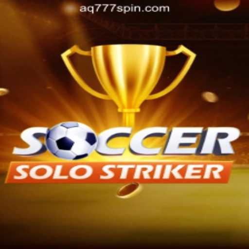 Dive into SoccerSoloStriker and Discover How AQ777 Online Casino Philippines Elevates Gaming
